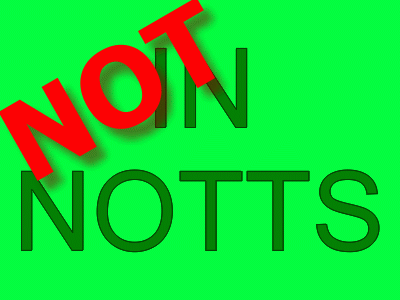 Not in Notts